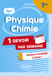 eBook, Spé Physique-Chimie. Première : Devenir incollable en devoirs sur table, Édition Marketing Ellipses
