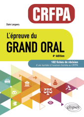 E-book, L'épreuve du Grand Oral - CRFPA. 102 fiches de révision : A jour au 15 décembre 2024, Édition Marketing Ellipses