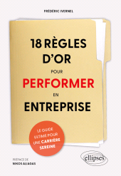 eBook, 18 règles d'or pour performer en entreprise : Le guide ultime pour une carrière sereine, Édition Marketing Ellipses