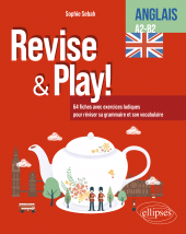 eBook, Anglais. Cahier d'activités. Revise & Play. A2-B2 : 64 fiches avec exercices ludiques pour réviser sa grammaire et son vocabulaire, Édition Marketing Ellipses