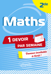 eBook, Maths - Seconde : Devenir incollable en devoirs sur table, Édition Marketing Ellipses