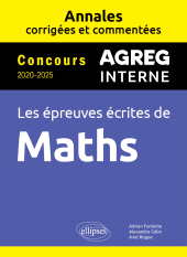 eBook, Maths Agrégation interne. Annales corrigées et commentées. Concours 2020-2025, Édition Marketing Ellipses