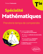 eBook, Spécialité Mathématiques – Terminale : Prendre le temps de comprendre, Édition Marketing Ellipses