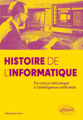 E-book, Histoire de l'Informatique : Du calcul mécanique à l'intelligence artificielle, Édition Marketing Ellipses