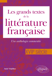 eBook, Les grands textes de la littérature française. XVIIe siècle : Une anthologie commentée, Édition Marketing Ellipses