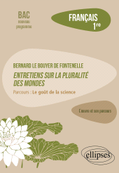 E-book, Français. Première. L'œuvre et son parcours. Bernard Le Bouyer de Fontenelle, Entretiens sur la pluralité des mondes. : Parcours : Le goût de la science, Édition Marketing Ellipses
