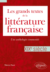 E-book, Les grands textes de la littérature française. XIXe siècle : Une anthologie commentée, Édition Marketing Ellipses