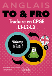 eBook, Anglais. To & Fro. Traduire en CPGE, L1, L2, L3 : Relevez le défi ! B2-C1 (prépas, Licence), Édition Marketing Ellipses