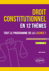 eBook, Le droit constitutionnel en 12 thèmes. Tout le programme de la Licence 1 : A jour au 15 février 2025, Édition Marketing Ellipses