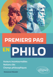 E-book, Premiers pas en Philo : Auteurs incontournables, notions clés, champs philosophiques, Édition Marketing Ellipses