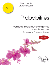 eBook, Probabilités : Variables aléatoires, Convergences, Conditionnement. Processus à temps discret, Édition Marketing Ellipses