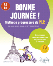 eBook, Bonne journée ! Méthode progressive de FLE (Français langue étrangère) A2-B1 : Enrichissez vos connaissances en parcourant la France, Édition Marketing Ellipses
