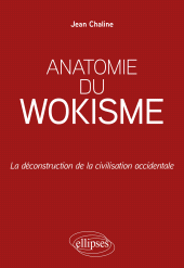 E-book, Anatomie du wokisme : La déconstruction de la civilisation occidentale, Édition Marketing Ellipses