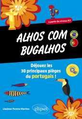 E-book, Alhos com bugalhos : Déjouez les 30 principaux pièges du portugais ! A partir du niveau A2, Édition Marketing Ellipses