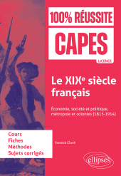 E-book, Le XIXe siècle français : Économie, société et politique, métropole et colonies (1815-1914). CAPES d'histoire-géographie, Édition Marketing Ellipses