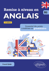 E-book, Remise à niveau en anglais. B2 : L'essentiel des points à maîtriser en grammaire. 2e édition, Édition Marketing Ellipses