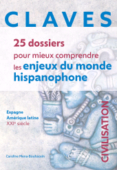 E-book, CLAVES. 25 dossiers pour mieux comprendre les enjeux du monde hispanophone. Civilisation : Espagne - Amérique latine - XXIe siècle, Édition Marketing Ellipses