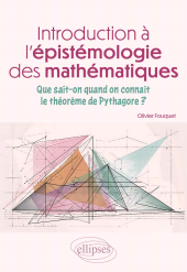 E-book, Introduction à l'épistémologie des mathématiques : Que sait-on quand on connaît le théorème de Pythagore ?, Édition Marketing Ellipses