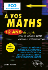 E-book, À vos maths ! 12 ans de sujets corrigés posés au concours EDHEC de 2014 à 2025 - ECG Maths appliquées, Édition Marketing Ellipses