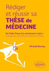 eBook, Rédiger et réussir sa thèse de médecine : De l'idée floue à la soutenance claire : s'organiser, se motiver et écrire sa thèse, Édition Marketing Ellipses
