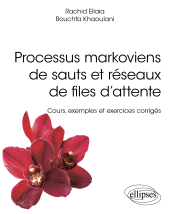 E-book, Processus markoviens de sauts et réseaux de files d'attente : Cours, exemples et exercices corrigés, Édition Marketing Ellipses