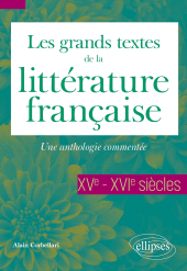 E-book, Les grands textes de la littérature française. XVe-XVIe siècles : Une anthologie commentée, Édition Marketing Ellipses