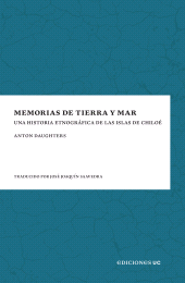 eBook, Memorias de tierra y mar : Una historia etnográfica de las islas de Chiloé, Ediciones UC