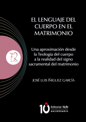 E-book, El lenguaje del Cuerpo en el matrimonio : Una aproximación desde la Teología del cuerpo a la realidad del signo sacramental del matrimonio, Editorial NUN
