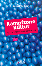 E-book, Kampfzone Kultur : Wie Populisten uns verführen, Edition Einwurf