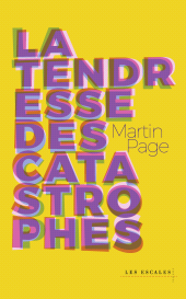 E-book, La Tendresse des catastrophes, Les escales éditions