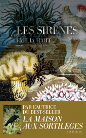 E-book, Les Sirènes - Nouveauté Emilia Hart 2025 - Après l'immense succès de "La Maison aux sortilèges", Les escales éditions