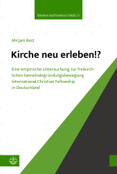 eBook, Kirche neu erleben!? : Eine empirische Untersuchung zur freikirchlichen Gemeindegründungsbewegung International Christian Fellowship in Deutschland, Evangelische Verlagsanstalt