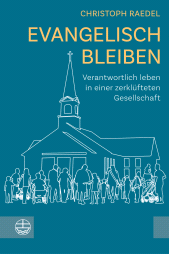 E-book, Evangelisch bleiben : Verantwortlich leben in einer zerklüfteten Gesellschaft, Evangelische Verlagsanstalt