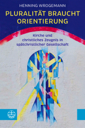 E-book, Pluralität braucht Orientierung : Kirche und christliches Zeugnis in spätchristlicher Gesellschaft, Evangelische Verlagsanstalt