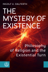 eBook, The Mystery of Existence : Philosophy of Religion and the Existential Turn, Evangelische Verlagsanstalt