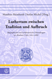eBook, Luthertum zwischen Tradition und Aufbruch : Biographische und werkhistorische Erkundungen zu Abraham Calov (1612-1686), Evangelische Verlagsanstalt