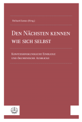 E-book, Den Nächsten kennen wie sich selbst : Konfessionskundliche Einblicke und ökumenische Ausblicke, Evangelische Verlagsanstalt