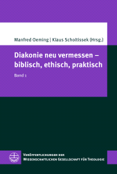 E-book, Diakonie neu vermessen -biblisch, ethisch, praktisch : Band 1, Evangelische Verlagsanstalt
