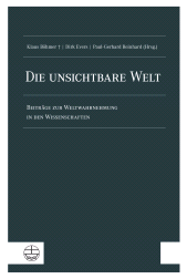 E-book, Die unsichtbare Welt : Beiträge zur Weltwahrnehmung in den Wissenschaften, Evangelische Verlagsanstalt