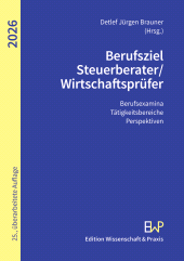 E-book, Berufsziel Steuerberater-Wirtschaftsprüfer 2026 : Berufsexamina, Tätigkeitsbereiche, Perspektiven, Edition Wissenschaft & Praxis