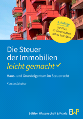 eBook, Die Steuer der Immobilien – leicht gemacht : Haus- und Grundeigentum im Steuerrecht, Edition Wissenschaft & Praxis