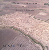 E-book, Tracce e percorsi : le nuove scoperte della Missione storico archeologica italiana in Kurdistan / curatori Luca Colliva, Serenella Mancini, Andrea Tirincanti, All'insegna del giglio