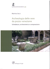 E-book, Archeologia delle vere da pozzo veneziane : schedatura, archeometria e comparazione, 