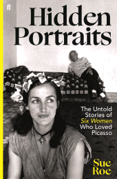E-book, Hidden Portraits : The untold stories of six women who loved Picasso, Faber & Faber