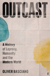 E-book, Outcast : A History of Leprosy, Humanity and the Modern World, Faber & Faber