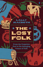 E-book, The Lost Folk : From the Forgotten Past to the Emerging Future of Folk, Faber & Faber