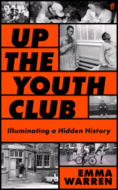 E-book, Up the Youth Club : A Love Letter, Faber & Faber