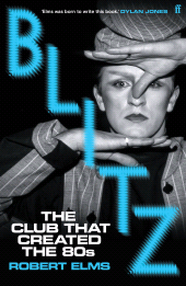 eBook, Blitz : The Club That Created the Eighties, Faber & Faber