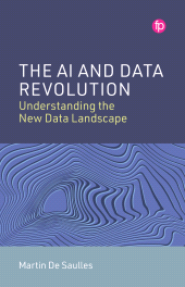 E-book, The AI and Data Revolution : Understanding the New Data Landscape, Facet Publishing