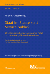 E-book, Staat im Staate statt Service public? : Öffentlich-rechtlicher Journalismus ohne Vielfalt und Integration gefährdet die Grundfesten - Eine Gedenkschrift zu Ehren von Prof. Dr. Ernst Gottfried Mahrenholz, Fachmedien Recht und Wirtschaft
